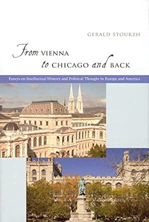 From Vienna to Chicago and Back Essays on Intellectual History and Political Thought in Europe and Kindle Editon